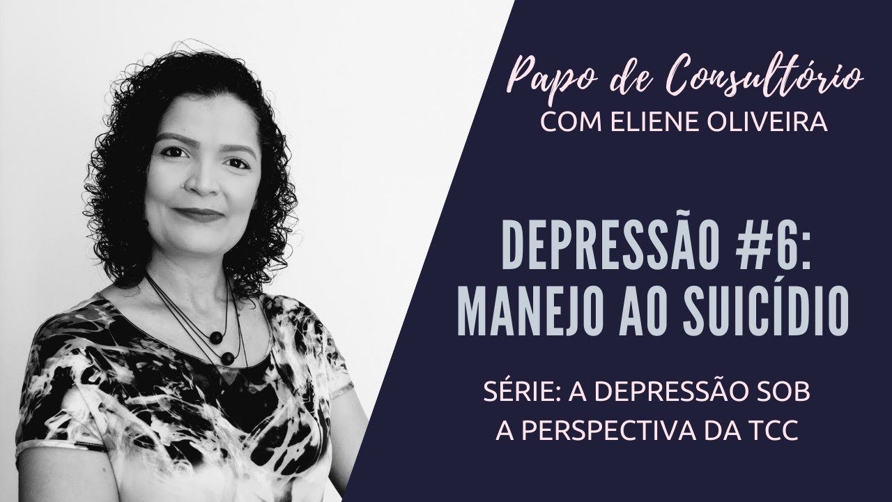 #6 Depressão Na Terapia Cognitivo Comportamental: Manejo Ao Suicídio