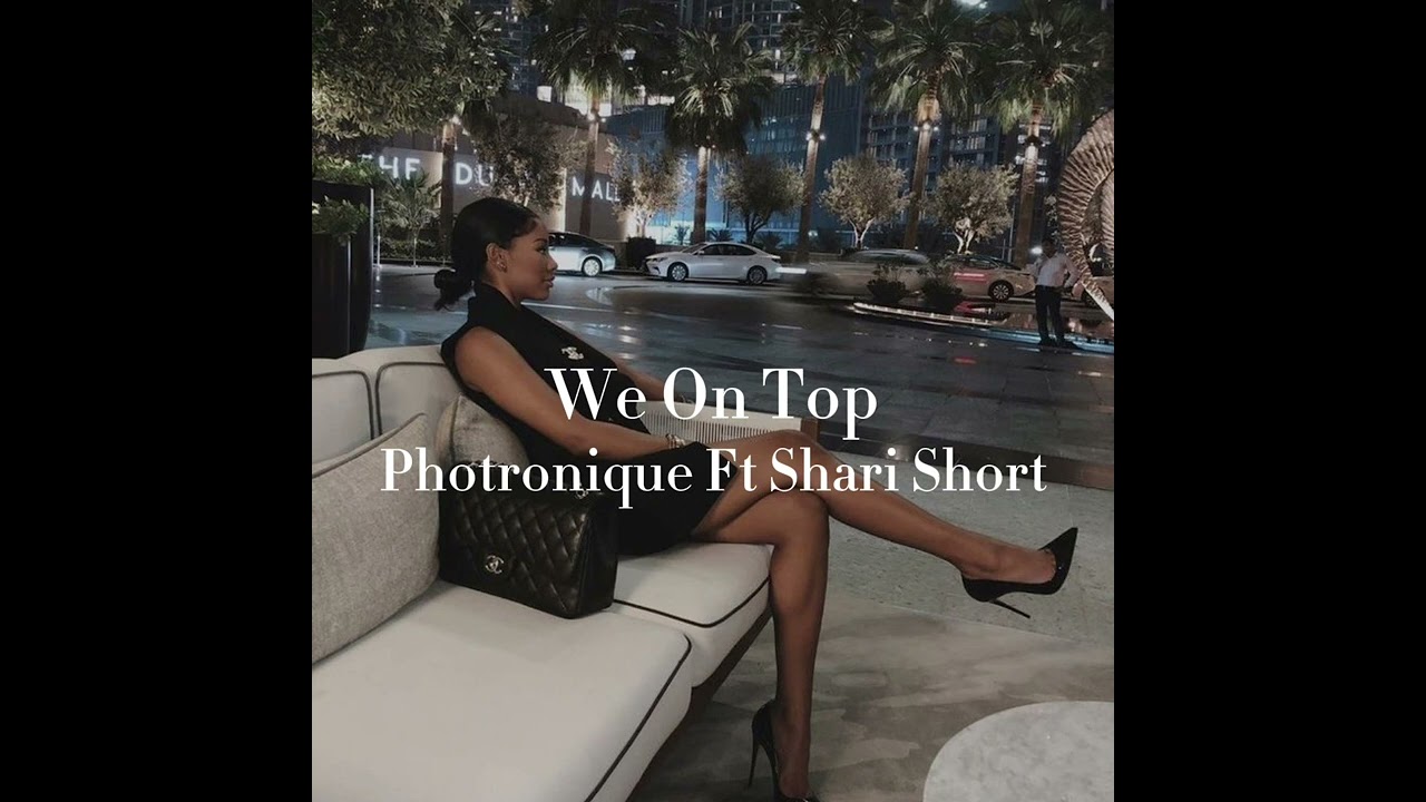 We on top - Photronique ft Shari Short - slowed