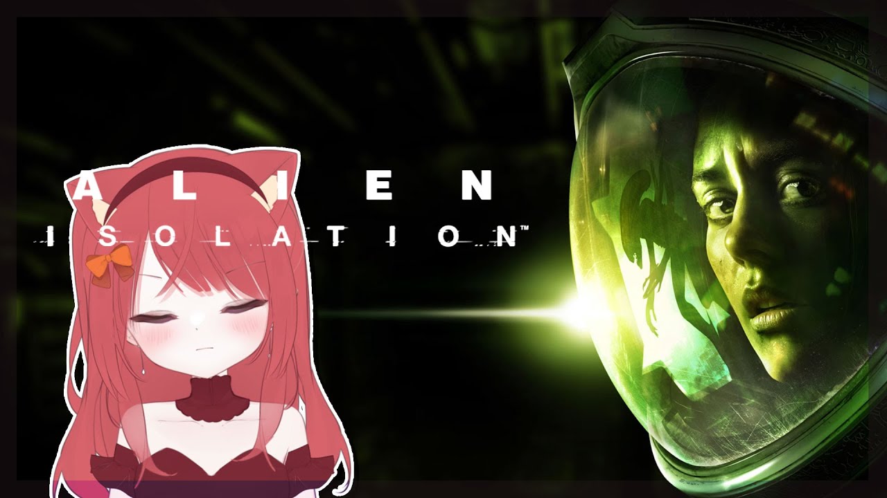 『Alien Isolation & Genshin』Stealth is my weakness especially when I scream at everything《2025-07-14》