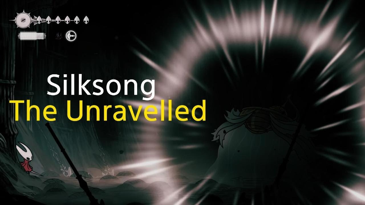 Hollow Knight: Silksong - The Unravelled