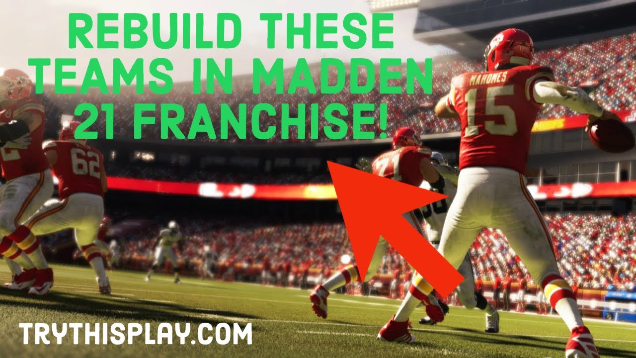 TOP 5 TEAMS TO REBUILD IN MADDEN 21 FRANCHISE!