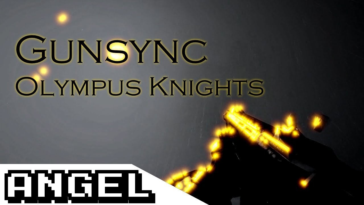 Gun sync - Olympus Knights