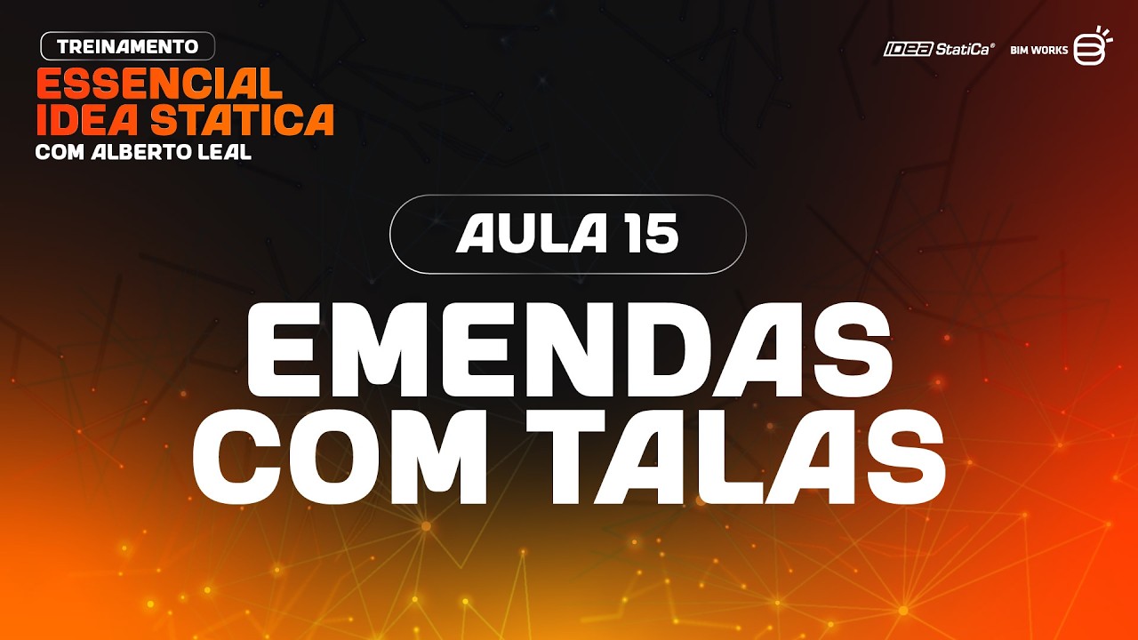 Emendas com Talas - Aula 15 | Treinamento Essencial IDEA StatiCa