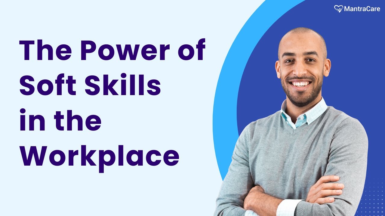 The Power Soft Skills in the Workplace