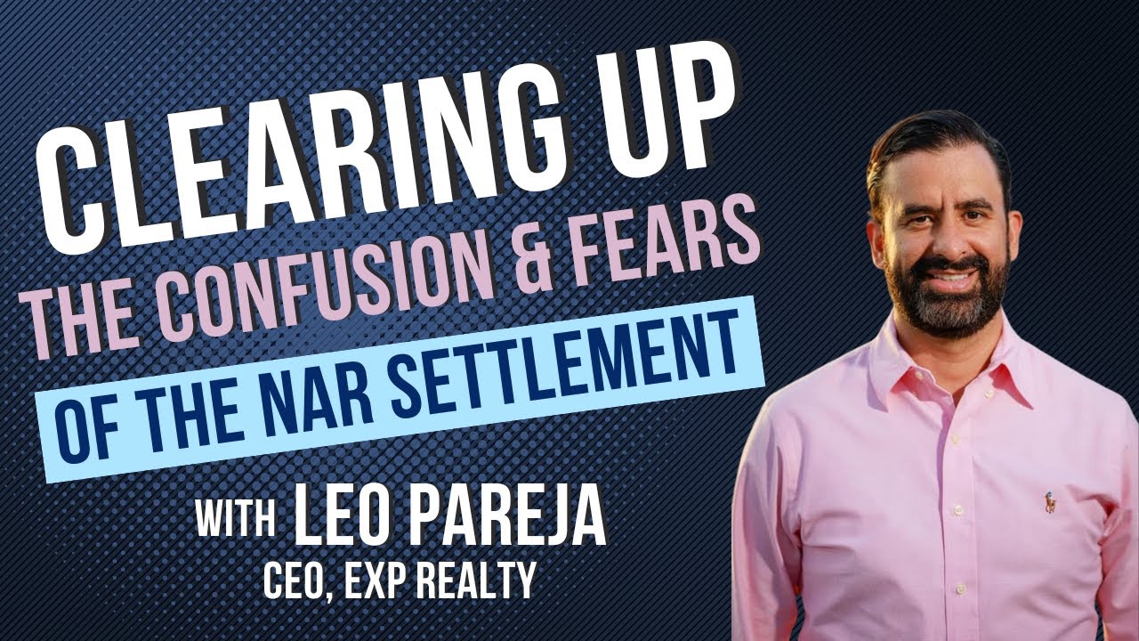 What Does the NAR Settlement REALLY Mean for Agents? Leo Pareja Breaks It Down