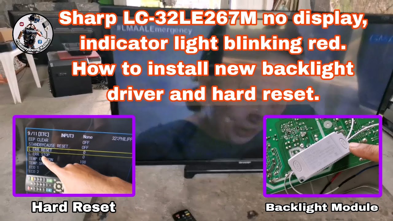 Sharp LC-32LE267M no display and blinking red. How to install new backlight driver and hard reset.