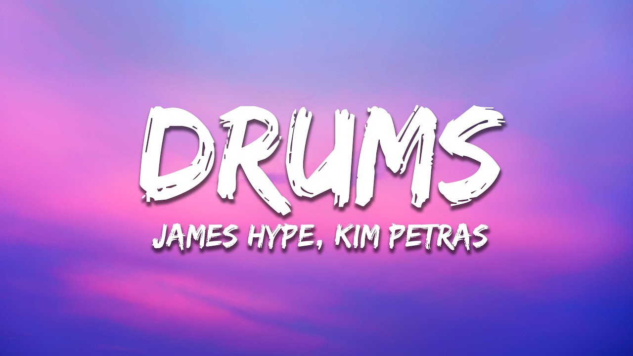 James Hype &ndash; Drums (feat. Kim Petras) Lyrics