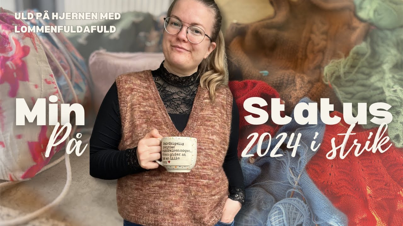 Special Episode: “Min Status på 2024 i Strik” - ULD PÅ HJERNEN med Lommenfuldafuld