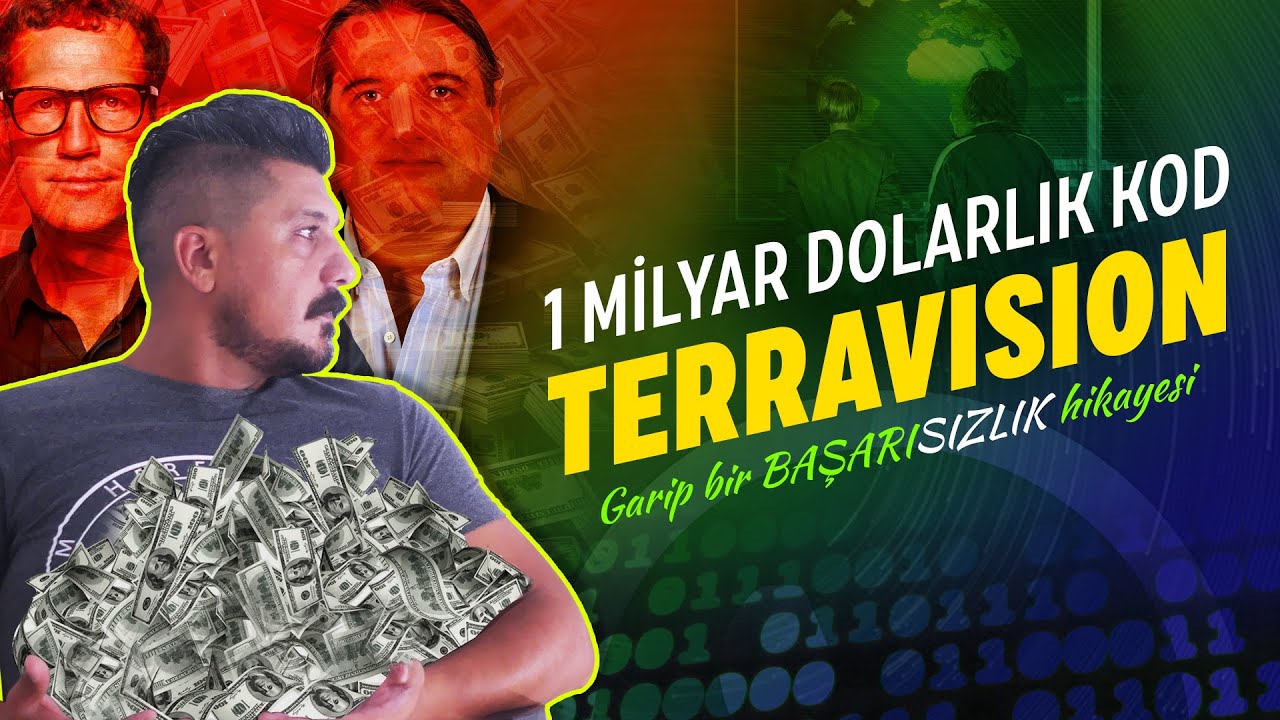 1 MİLYAR DOLARLIK KOD TERRAVISION HİKAYESİ  - Başarı Hikayeleri