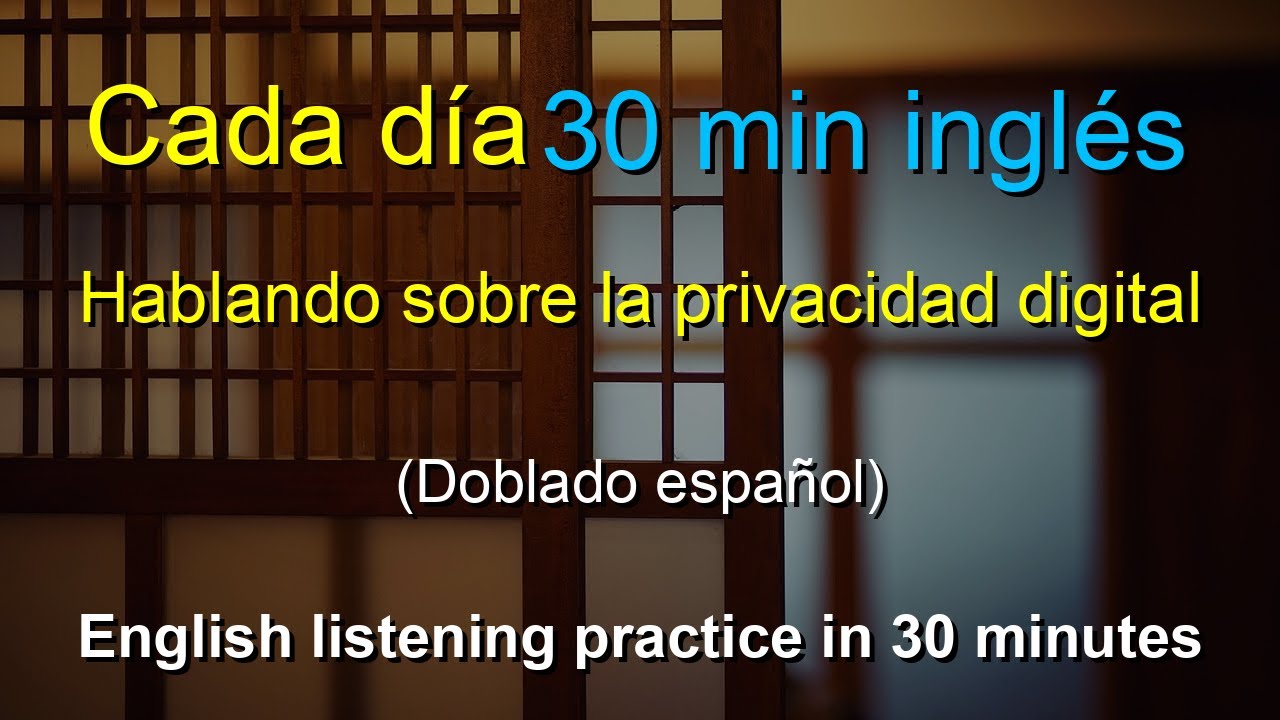🎧 Aprendizaje Rápido: Hablar sobre privacidad digital en inglés en 30 minutos