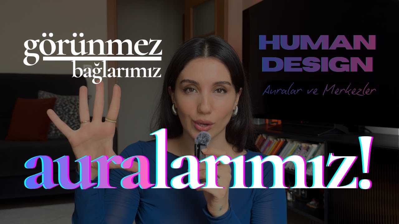 #5 Bazı İnsanlar Neden Seni Çok Yorar? | Görünmez Enerji Bağları ve Auralar | Human Design