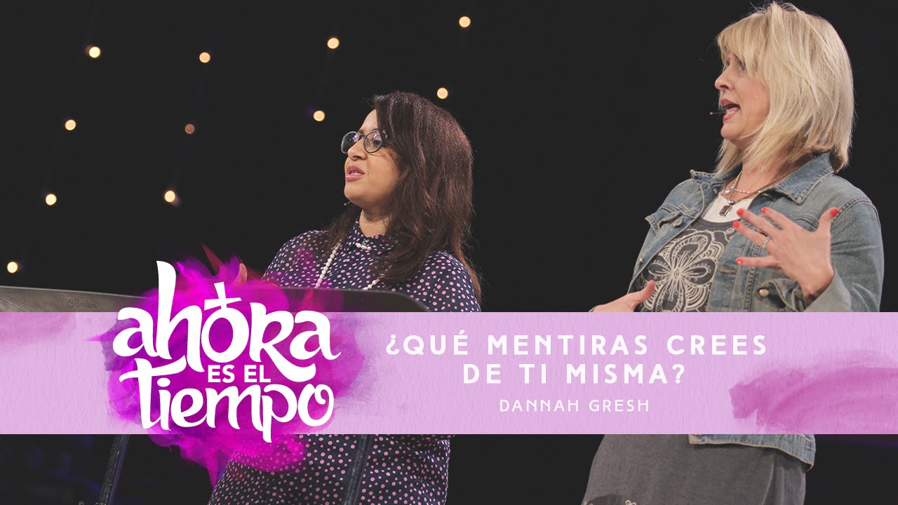Mujer Verdadera '15: Dannah Gresh | &iquest;Qu&eacute; mentiras crees de ti misma?