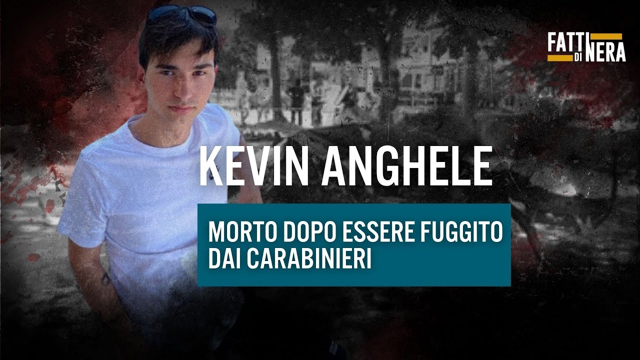 🟡 KEVIN ANGHELE: MORTO DOPO ESSERE FUGGITO DAI CARABINIERI