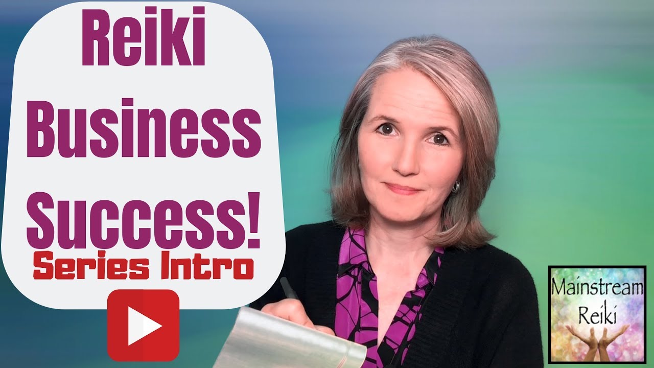 Reiki Business Success - Series Intro