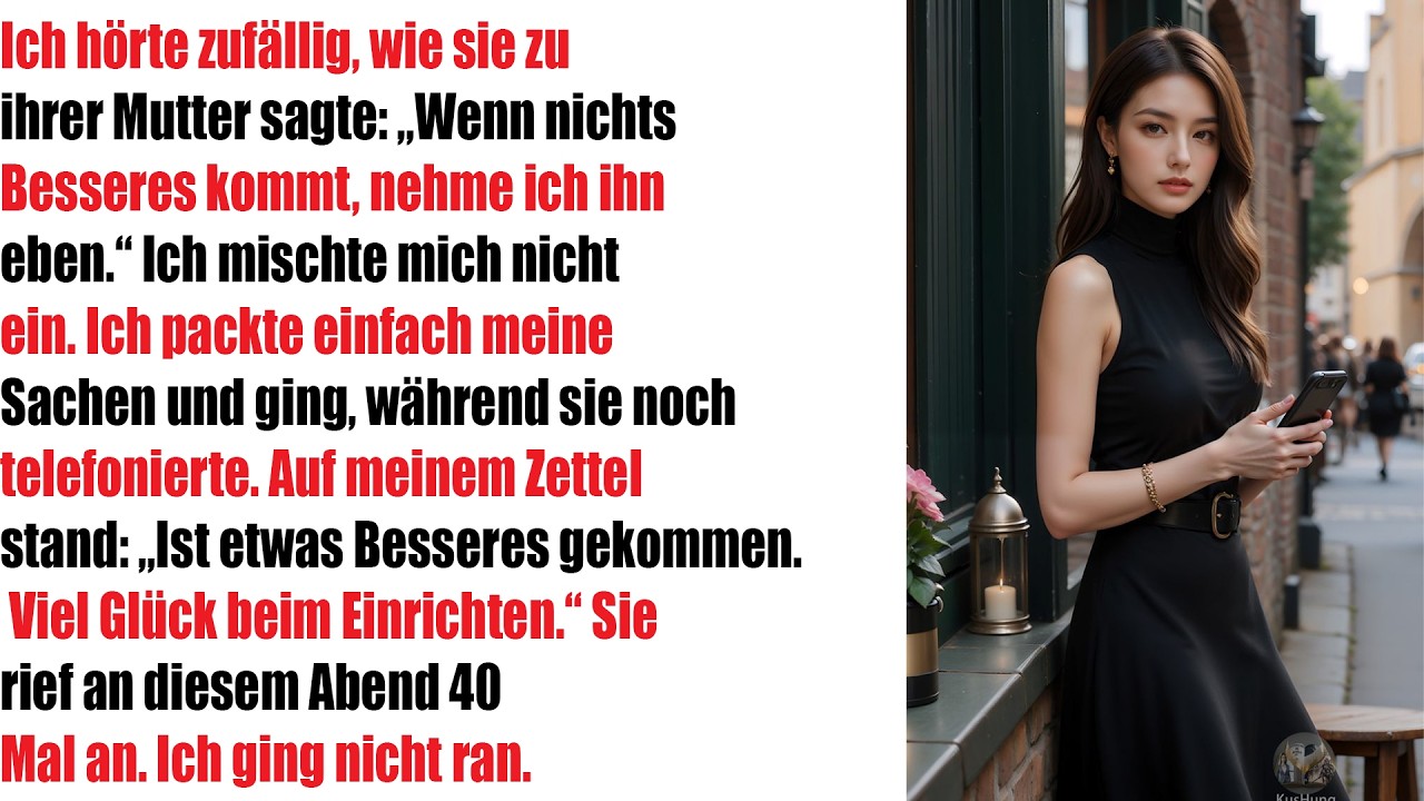„Sie Sagte Ihrer Mutter: ‚Wenn Nichts Besseres Kommt, Nehme Ich Ihn.‘ Ich Reagierte…“