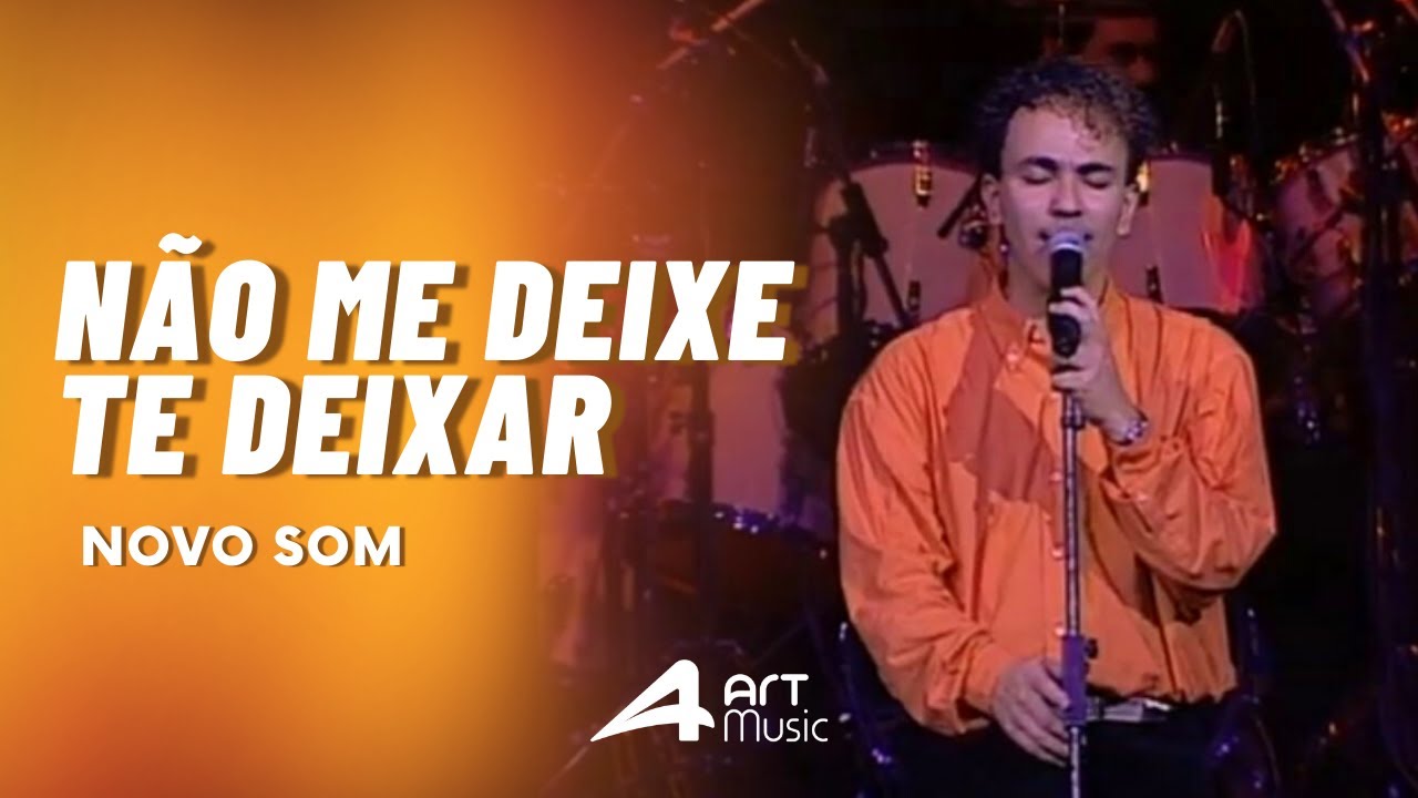 Novo Som - Não me Deixe te Deixar (DVD Ao Vivo no Imperator)