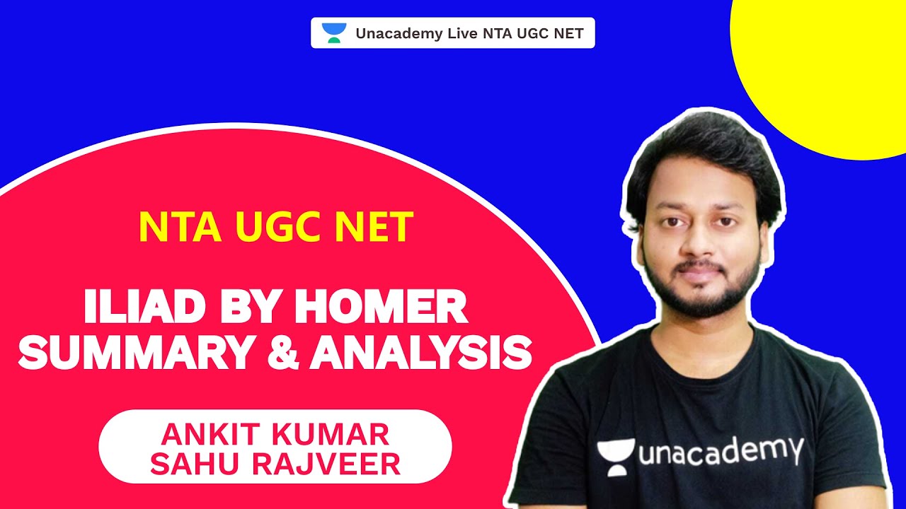 Iliad By Homer - Summary and Analysis | AKS Rajveer | NTA UGC NET | Unacademy Live