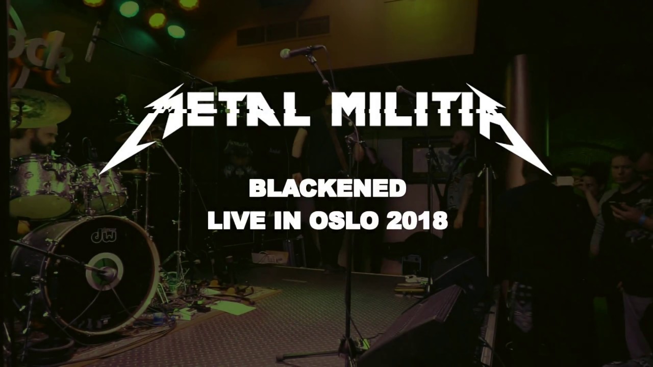 Metal Militia: Blackened (MilitiaOnTour - Justice 30 years - Oslo - 2018)