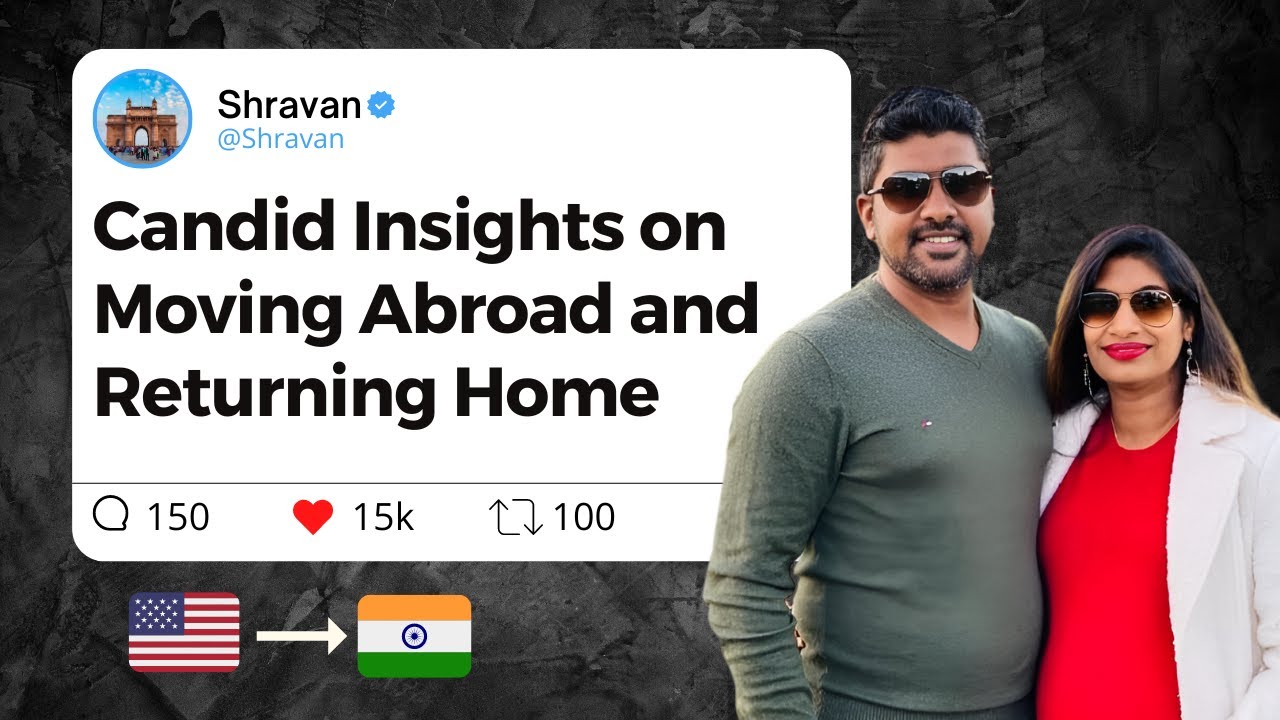From America to India: Candid insights on Moving Abroad and Returning Home
