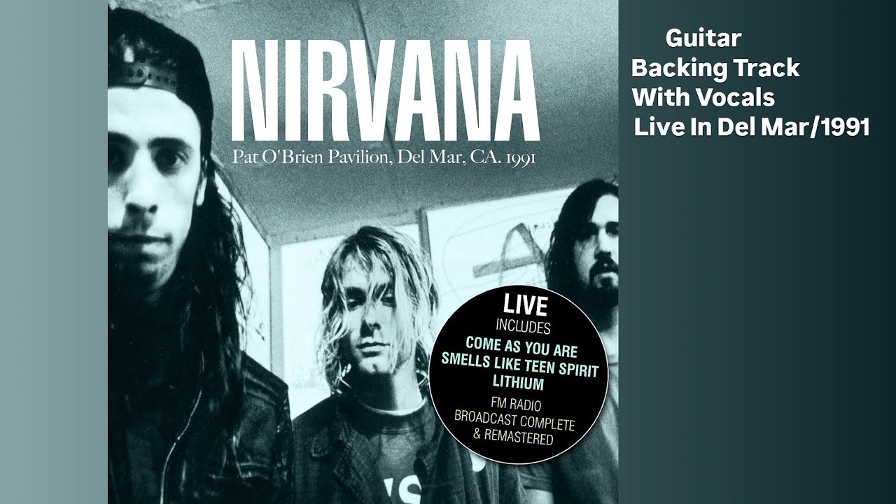 Nirvana - Come As You Are(Live In Del Mar/1991) - Guitar Backing Track With Vocals