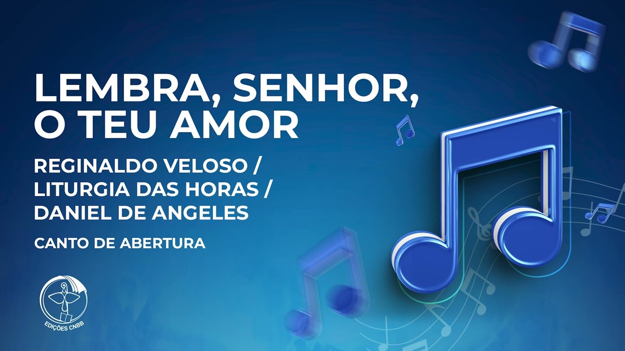 Lembra, Senhor o Teu amor (Canto de Abertura)