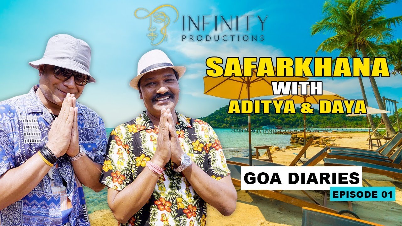 SAFARKHANA WITH ADITYA & DAYA SN 2 EP1 - GOA DIARIES