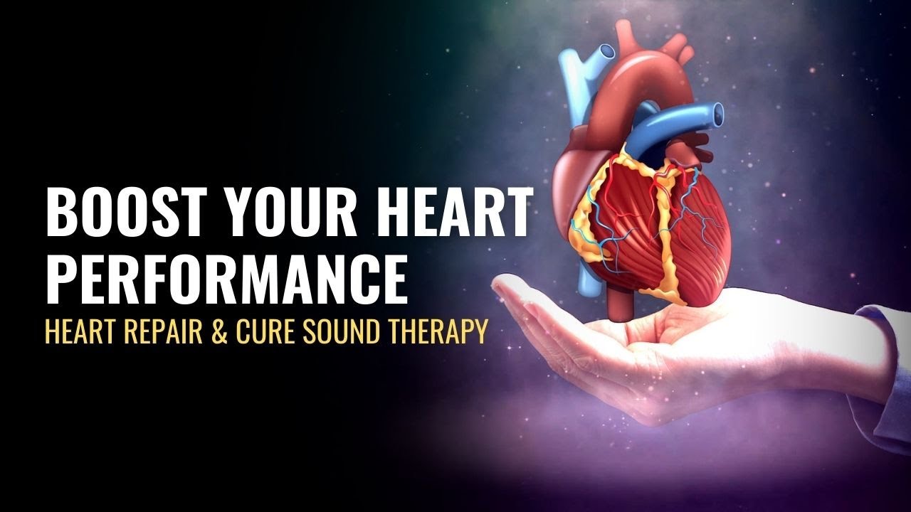 Boost Your Heart Performance | Improve Cardiac Heart Circulation | Heart Repair & Cure Sound Therapy