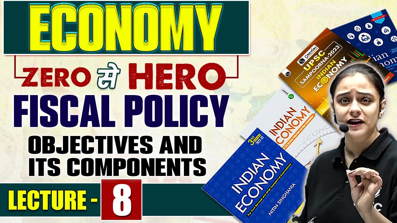 Fiscal policy, Objectives and its Components | Economy Series for UPSC CSE | L- 8 | UPSC Wallah