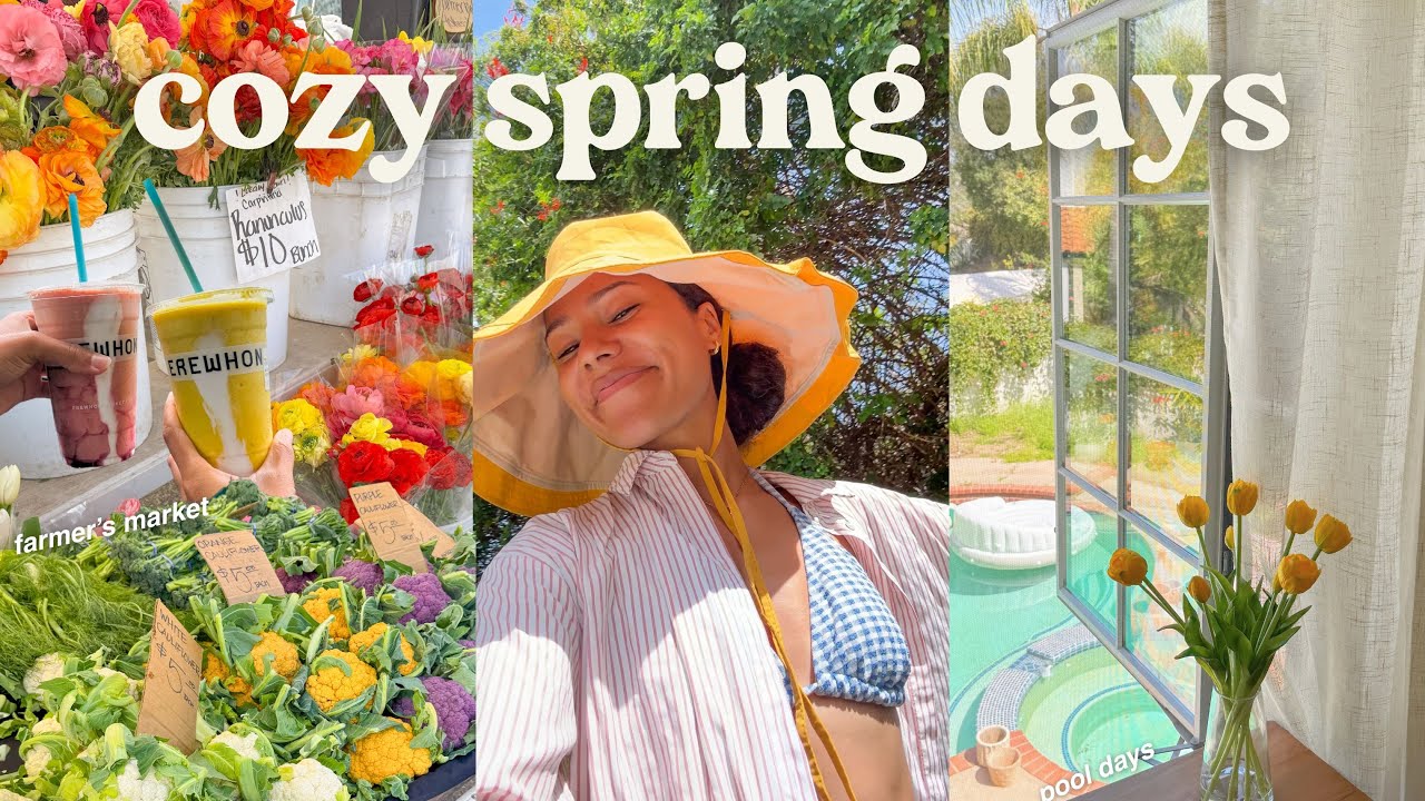 cozy spring days🌷 ~ farmers market, pool days & fun activities!