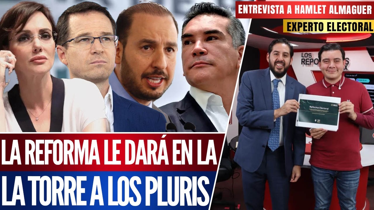 SE ACABARON LOS PLURIS: REFORMA ELECTORAL 4T LIQUIDARÁ PRIVILEGIOS: HAMLET ALMAGUER
