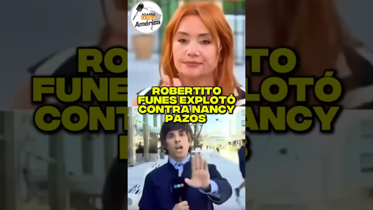 ROBERTITO FUNES EXPLOTO CONTRA NANCY PAZOS  #agarralapala #argentina #kirchnerismo #noticias