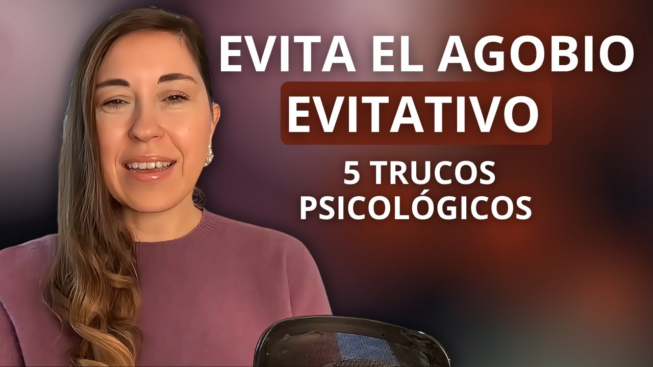 Evita que tu EVITATIVO se AGOBIE: 5 Trucos Psicológicos