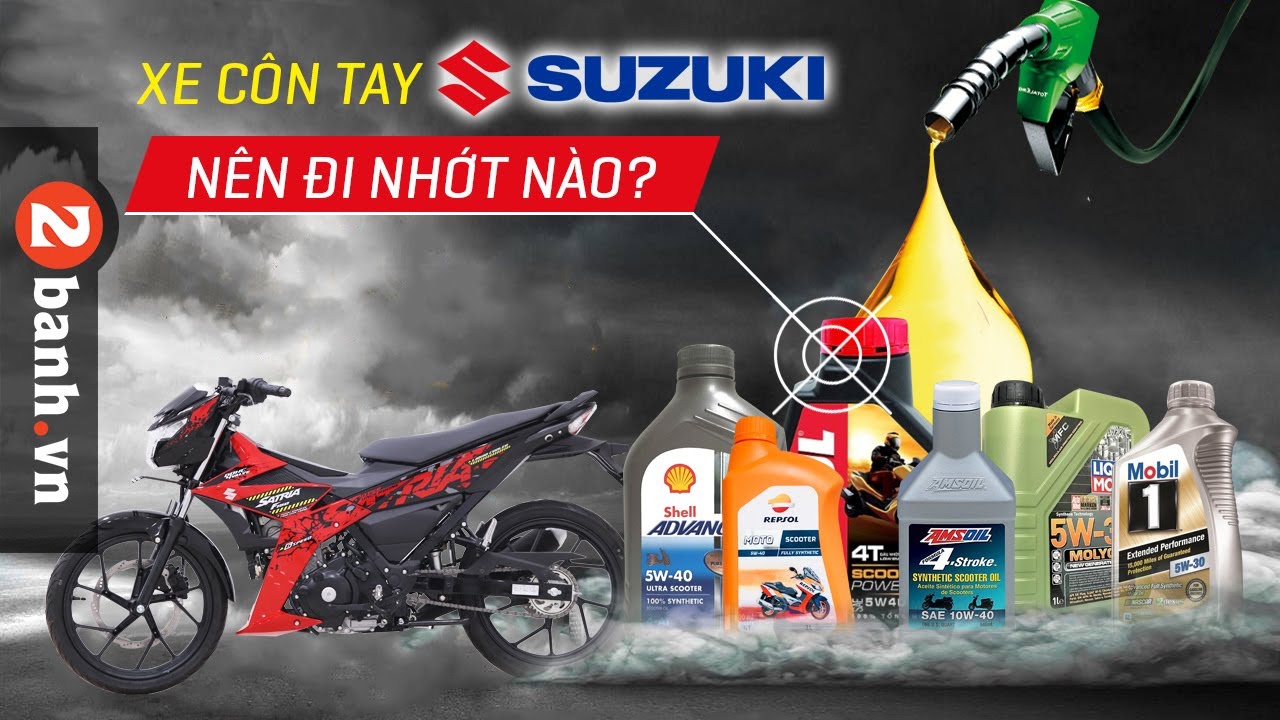 Tổng hợp nhớt cho xe Suzuki – xe côn tay. Nhớt chính hãng, Nhớt chiết lẻ