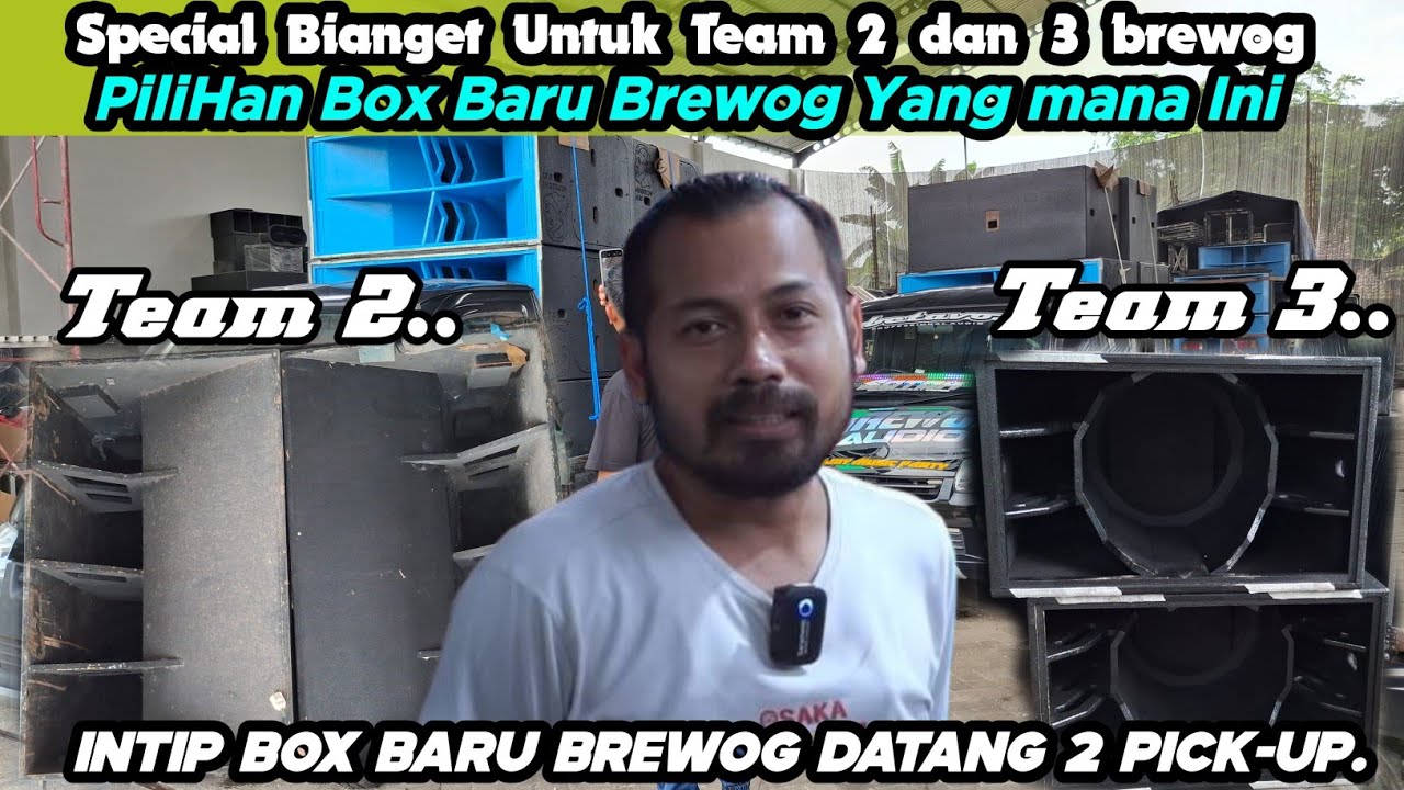 BOX ANDALAN BREWOG DATANG 2 PICK-UP‼️SPECIAL UNTUK TEAM 2 DAN 3 BREWOG AUDIO DIPASURUAN