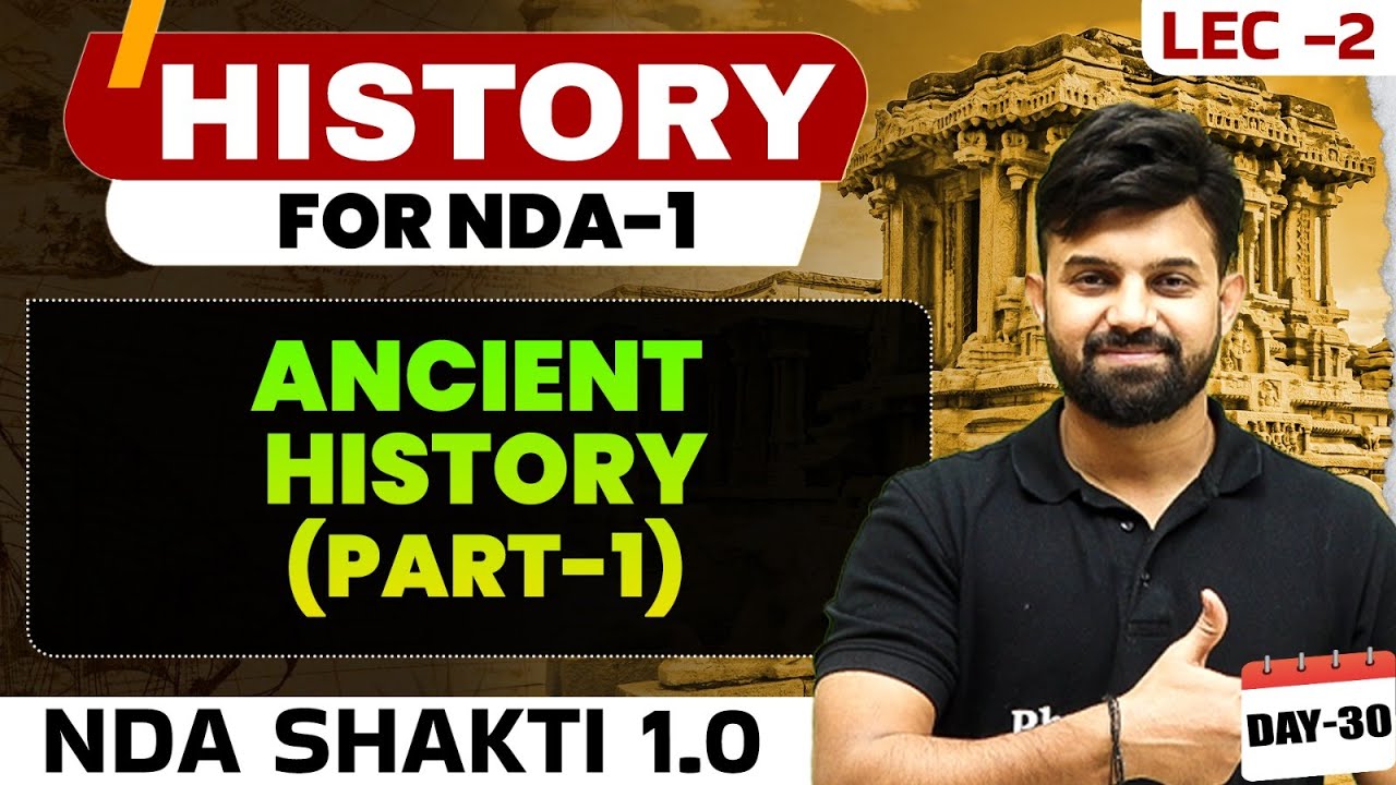 NDA History: Ancient History Part-1 | NDA Shakti 1.0, 2025 | History For NDA 1 2025 |&nbsp;Defence&nbsp;Wallah