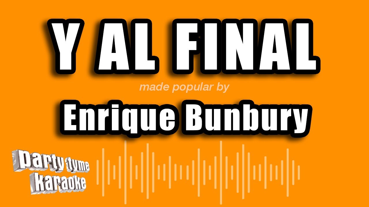 Enrique Bunbury - Y Al Final (Versión Karaoke)
