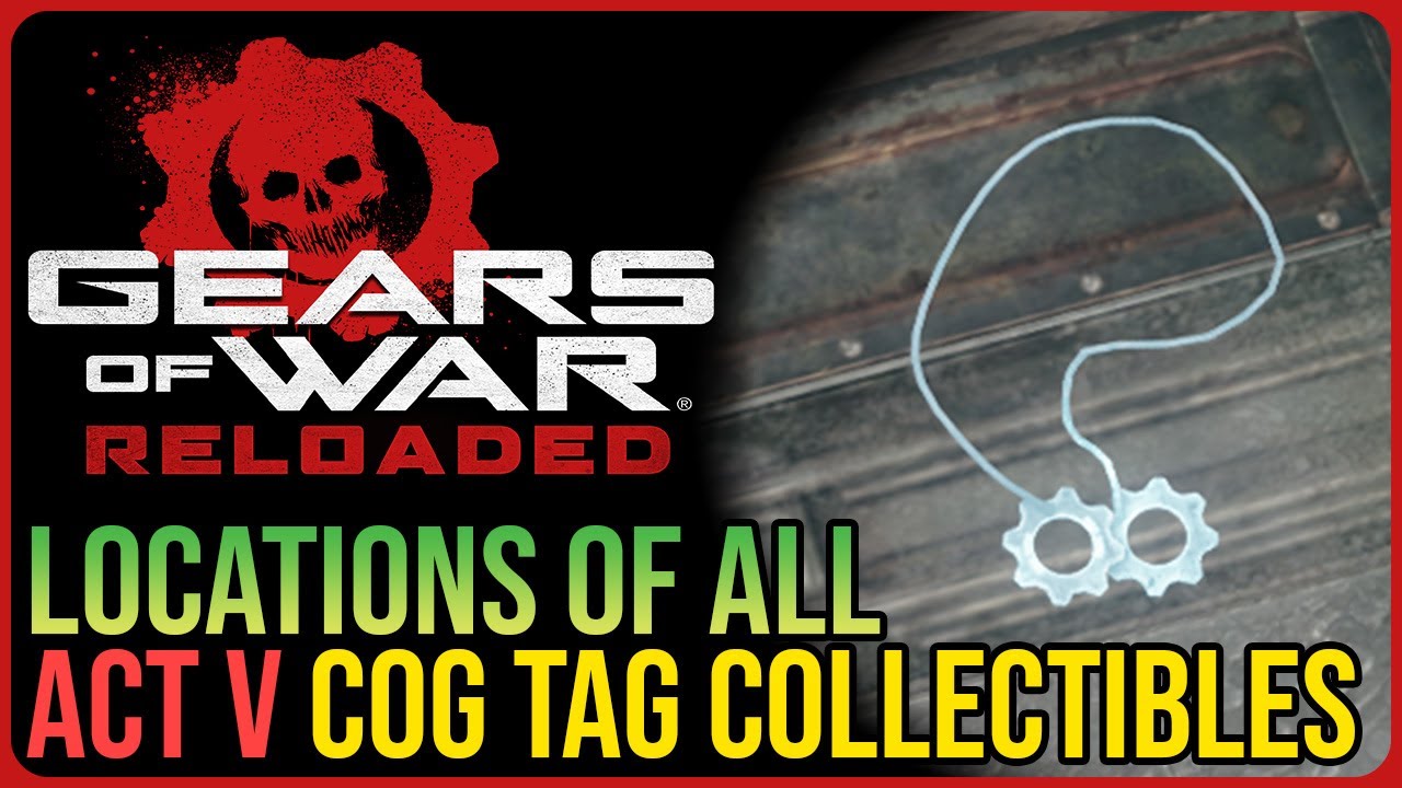 Gears of War RELOADED &ndash; Act 5 Collectible Locations &ndash; All COG Tags