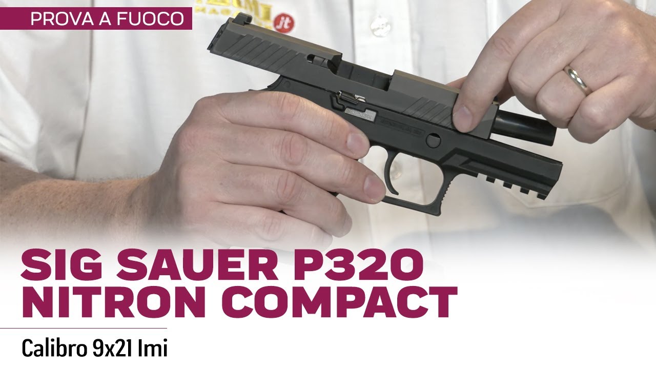 Sig Sauer P320 Nitron Compact cal. 9x21 Imi - Recensione e prova a fuoco
