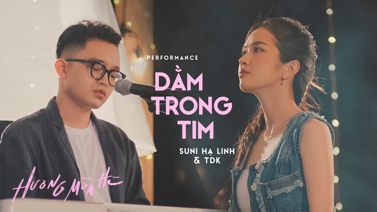 dằm trong tim - SUNI HẠ LINH & TDK | ‘Hương Mùa Hè’ show (tập 3)