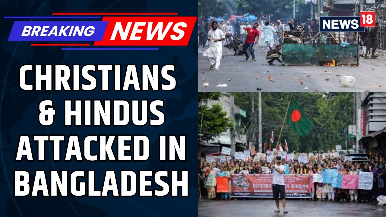 Christians And Hindus Attacked, Churches Vandalised Amid Rising Unrest In Bangladesh | News18