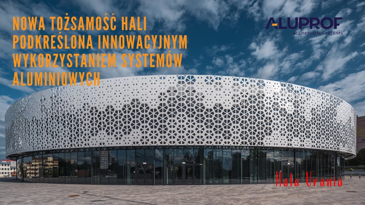 Aluminiowe systemy Aluprof | Nowa Hala Urania | WKadrze#11