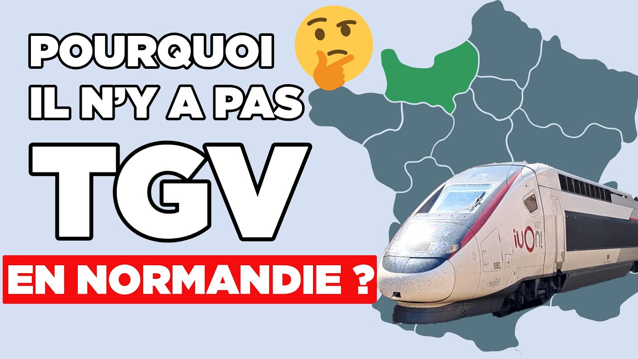 POURQUOI n'y a t-il pas de TGV en Normandie ?