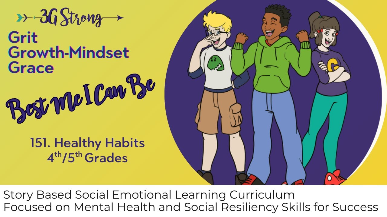 151. 4th/5th Grades -- Topic 8: Best Me I Can Be-- Story 3 - Healthy Habits
