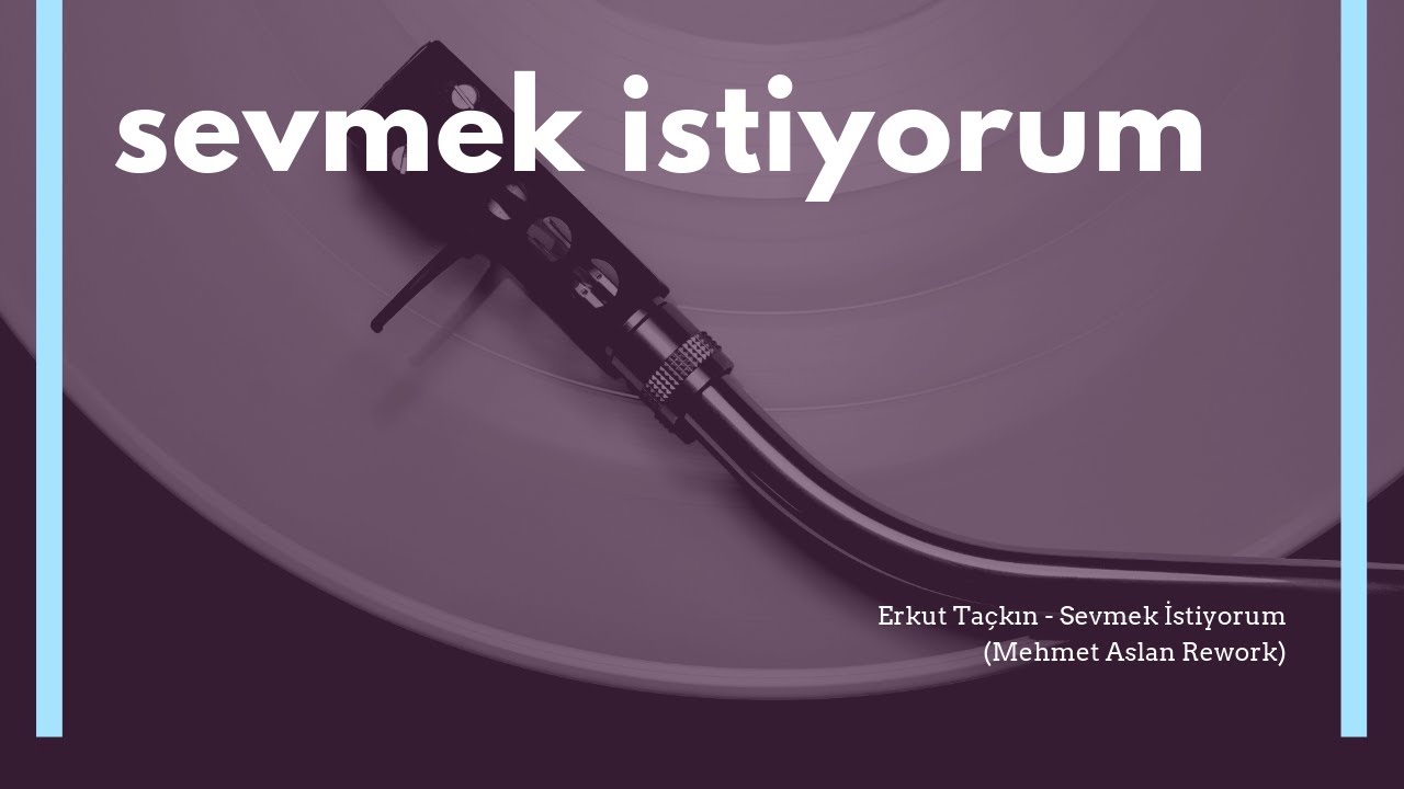 Erkut Taçkın - Sevmek İstiyorum (Mehmet Aslan Rework)