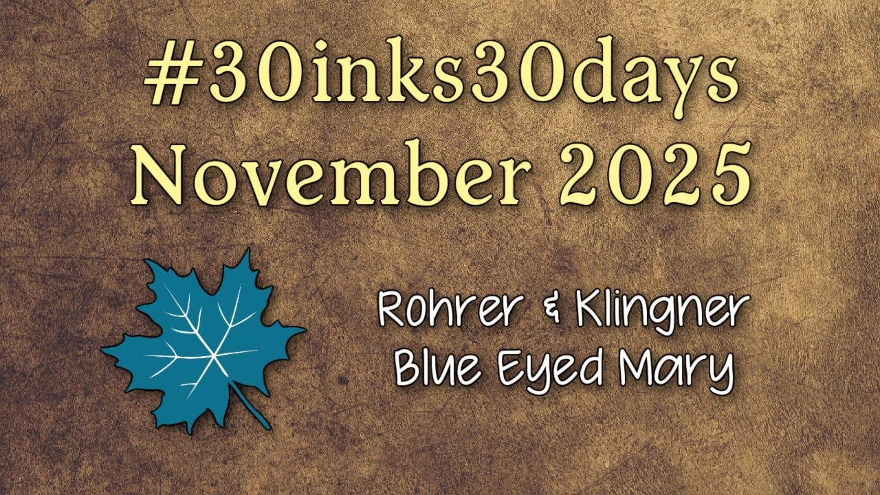1. Rohrer & Klingner Blue Eyed Mary | #30inks30days 🍂 November 2025