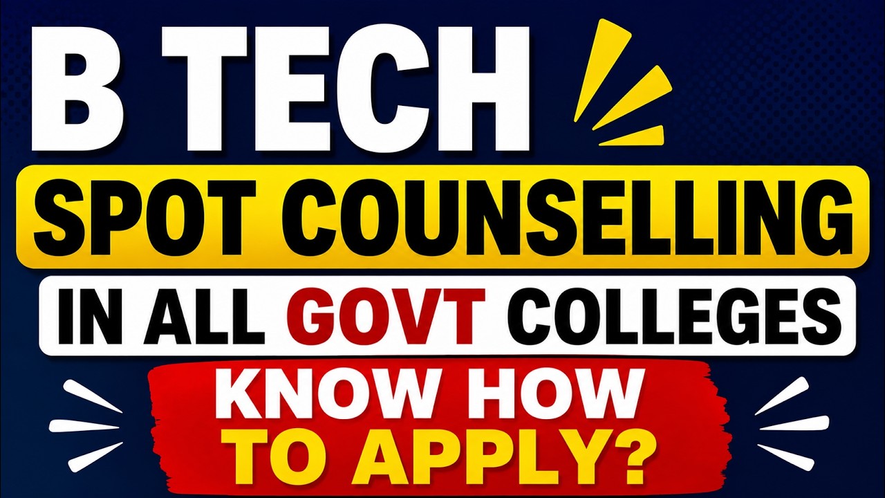 B.Tech Spot Counselling 2026 in All Govt Colleges | How to Apply? | Complete Spot Admission Process