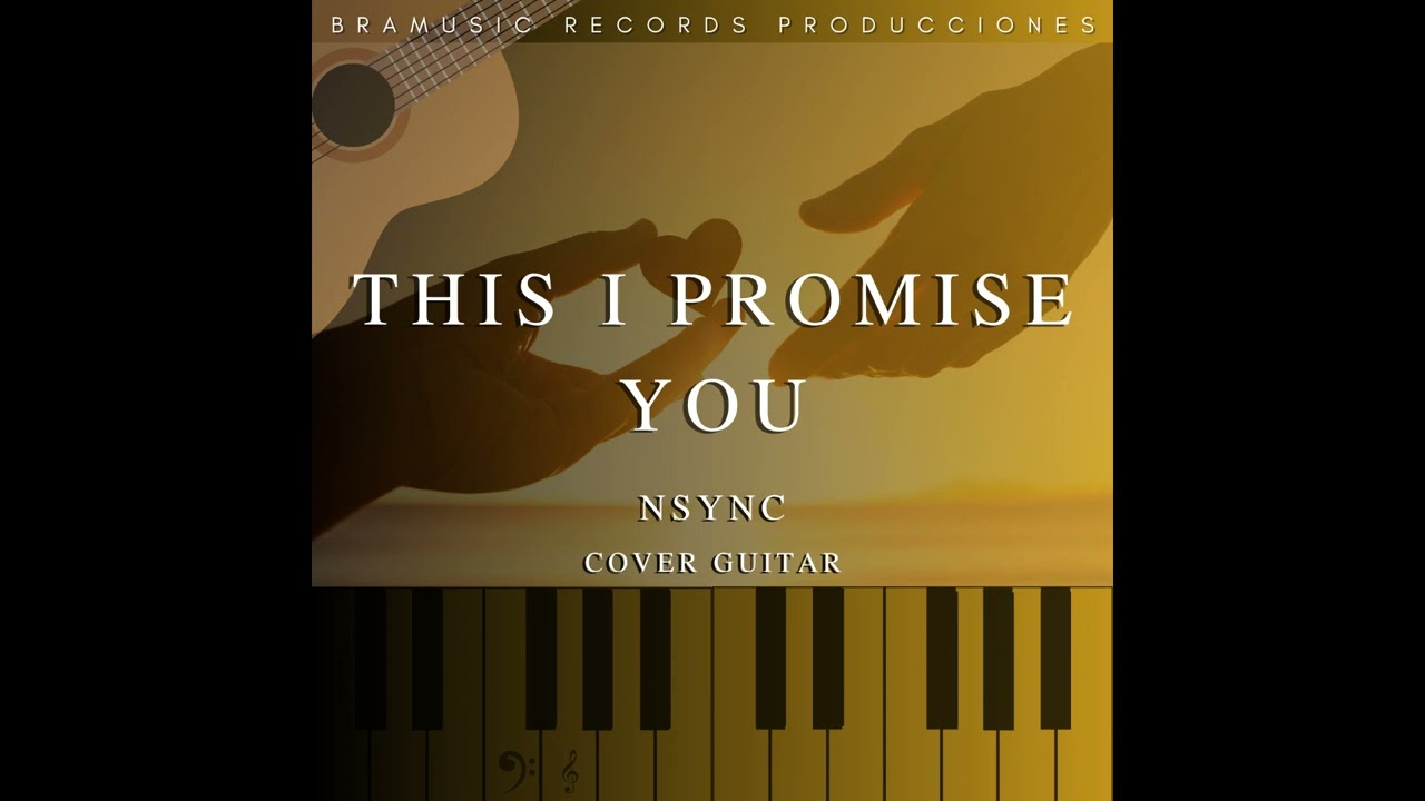 *NSYNC - This I Promise You (Guitar - Cover)