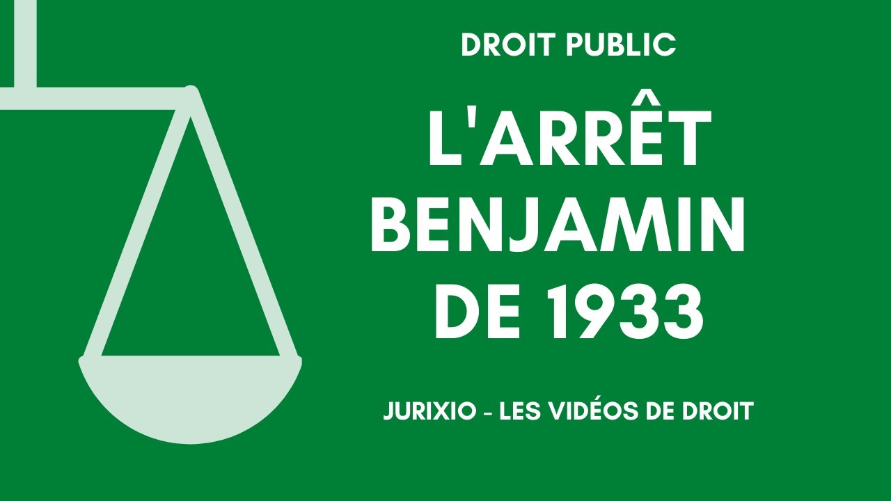 L'arrêt Benjamin de 1933 (police administrative) - Cours de droit administratif