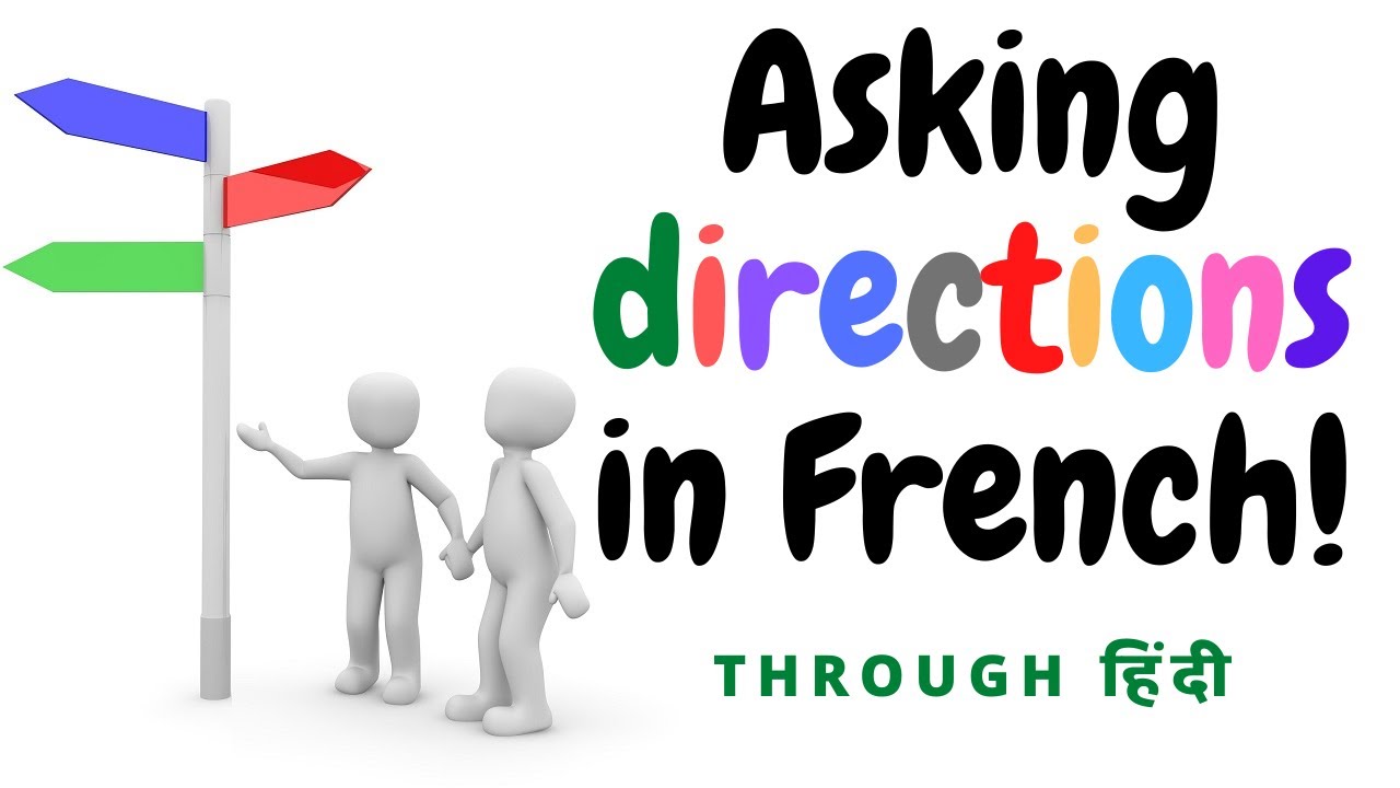 Asking/giving directions in French (In हिन्दी) (Where is the nearest.....? It's on the right.. etc)