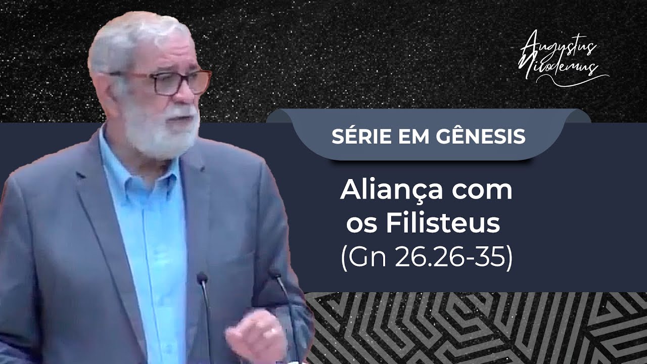 55. Aliança com os Filisteus (Gn 26.26-35)